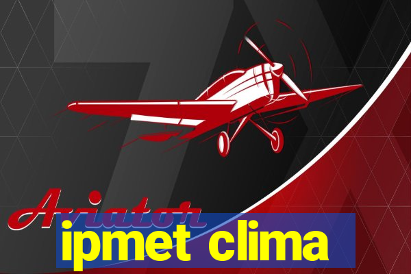 ipmet clima